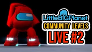 LittleBigPlanet Community Levels Live #2 | Levels Are Among Us (Stream Archive)