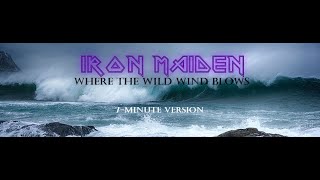 IRON MAIDEN -Where The Wild Wind Blows (7-Minute Version)