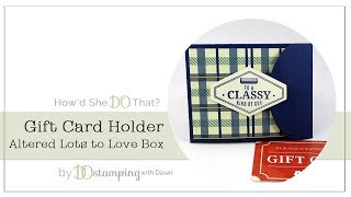 Altered Lots to Love Box: Gift Card Holder