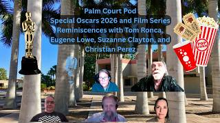 Film Series Reminiscences and Oscars 2026 Predictions with Tom Ronca, Suzanne Clayton, & Eugene Lowe