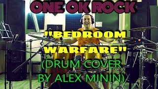 ONE OK ROCK - "BEDROOM WARFARE" (DRUM COVER BY ALEX MININ)