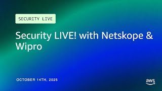 Security LIVE! with Netskope & Wipro