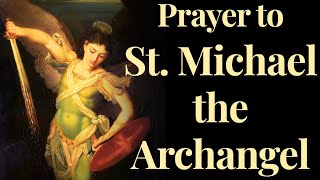 Prayer To St. Michael The Archangel