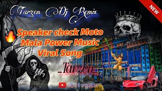 [Tarzen Dj Apx Remix] Speaker check Moto Mala Power Music Viral Song Tarzen Song Dj remix