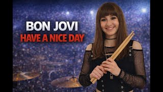 Have a Nice Day – Bon Jovi | Drum Cover 🥁🔥