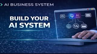 How to Build Your AI Business System