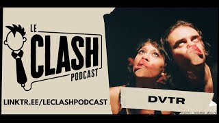Le Clash - DVTR