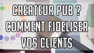 CREATEUR OBJETS : COMMENT FIDELISER SES CLIENTS ?