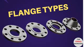 Pipe Flange Types Explained (Weld Neck, Slip On, Socket Weld, Threaded) | Piping Basics