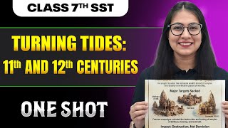 Turning Tides: 11th and 12th Centuries Class 7 One Shot || SST Book Part 2 || Srishty Ma'am