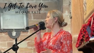 I Get To Love You - Ruelle | Megan Kate