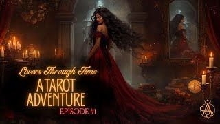 A Tarot Adventure | 🖤🌹The Lovers Through Time – Episode I: The Awakening