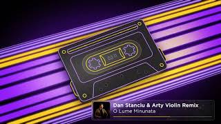 O Lume Minunata - Mihai Constantinescu (Dan Stanciu & Arty Violin Remix)