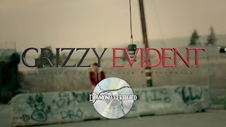 GRIZZY-  "EVIDENT" Diamond Certified Live Performance