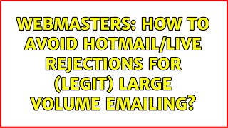 Webmasters: How to avoid Hotmail/Live rejections for (legit) large volume eMailing? (4 Solutions!!)