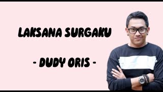 Dudy Oris - Laksana Surgaku  (Lirik Lagu) ~ viral dirimu laksana surgaku ~ Lirik Moo