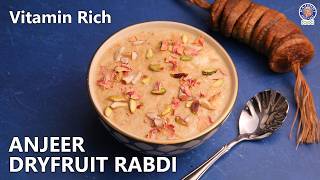 Delicious Anjeer Dryfruit Rabdi Recipe | Healthy Dessert Recipe | Indian Festival Sweet | Chef Ruchi