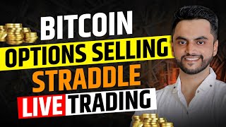 Bitcoin Options Selling Straddle | Live Trading | Bitcoin Positional Option Selling Strategy