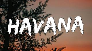 Havana - Camila Cabello (Lyrics) || Anne-Marie, Dua Lipa,... (Mix Lyrics)