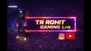 TR ROHIT GAMER LIVE