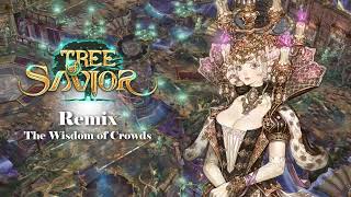 Tree of Savior Remix - The Wisdom of Crowds