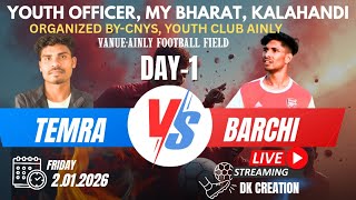🔴LIVE //DAY-1//TEMRA VS BARCHI //FOOTBALL TOURNAMENT 2026#AINLI 