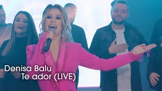 Denisa Balu - Te ador (LIVE 2023) 🩷