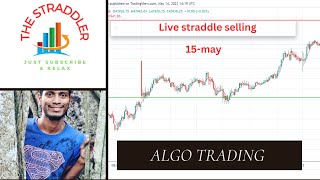 17th  May Trading !! Algo Trading Banknifty Straddle !! LIVE! The Straddler!!
