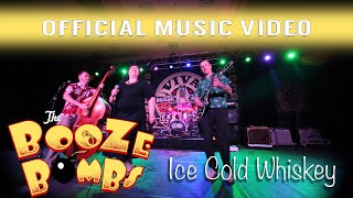 THE BOOZE BOMBS - Ice Cold Whiskey - Official Music Video Full Hd