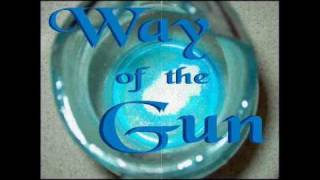 way of the gun - amazed at what ive seen