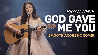 God Gave Me You - Bryan White | Acoustic Cover Of Popular Love Songs 💞 | Love Song Cover