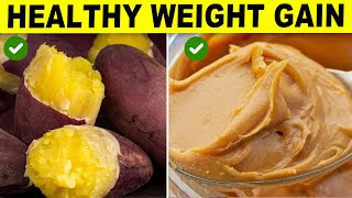 Gain Weight By Eating THESE 10 Best Healthy Foods