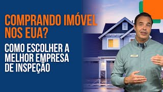 Vai comprar imóvel nos EUA? Veja como escolher a melhor empresa de inspeção!