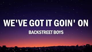 Backstreet Boys - We've Got It Goin' On (Lyrics)