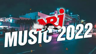 THE BEST NRJ MUSIC HIT 2022 - MUSIQUE 2022 NOUVEAUTÉ - TOP HITS ONLY 2022