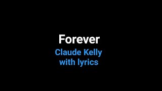 FOREVER by: CLAUDE KELLY
