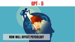 Shaping Minds: GPT-5's Revolutionary Impact on Psychology & Therapy in the AI Era
