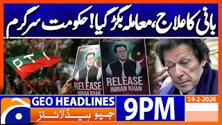 Imran Khan's Health - Political Tension Escalates | Headlines Geo News 9 PM (14th Feb 2026)