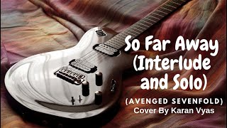 Avenged Sevenfold - So Far Away - Interlude And Second Solo Cover