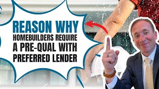 Reason Why Homebuilders REQUIRE A Pre-Qual with PREFERRED Lender | Nathan Nelson, Real Estate Tips