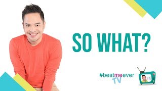 So What? -- #bestmeever