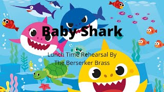 "Baby Shark" arr. by Adam T. Pezdek: Valhalla Berserker Brass, 2019