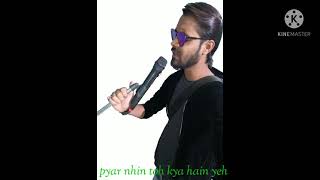 pyar nahin toh kya hain yeh