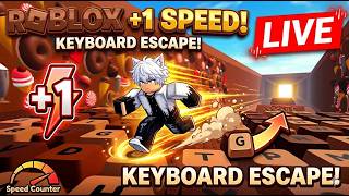 🚀 Roblox +1 Speed Keyboard Escape LIVE! TOO FAST 🔥