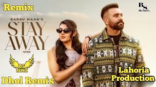 Aakar Jyi Kardi C (Dhol Remix) – Stay Away Babbu Maan | Lahoria Production | New Punjabi Song 2026