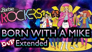 Barbie & The Rockers - Born with a mike (DvF Extended)