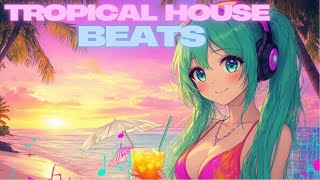 Chill House & Lofi Vibes 🌊 Relaxing Tropical Mix