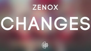 Zenox - Changes
