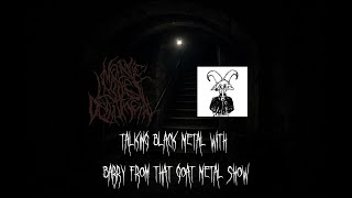 Talking black metal with Barry from @THATGOATMETALSHOW !