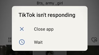 How to fix tiktok isn't responding do you want to close | TikTok is not responding problem android
